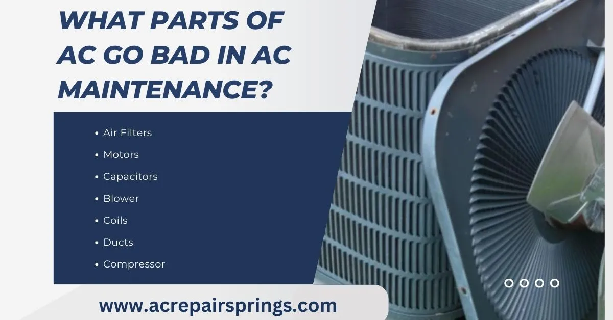 What Parts Of AC Go Bad In AC Maintenance?
