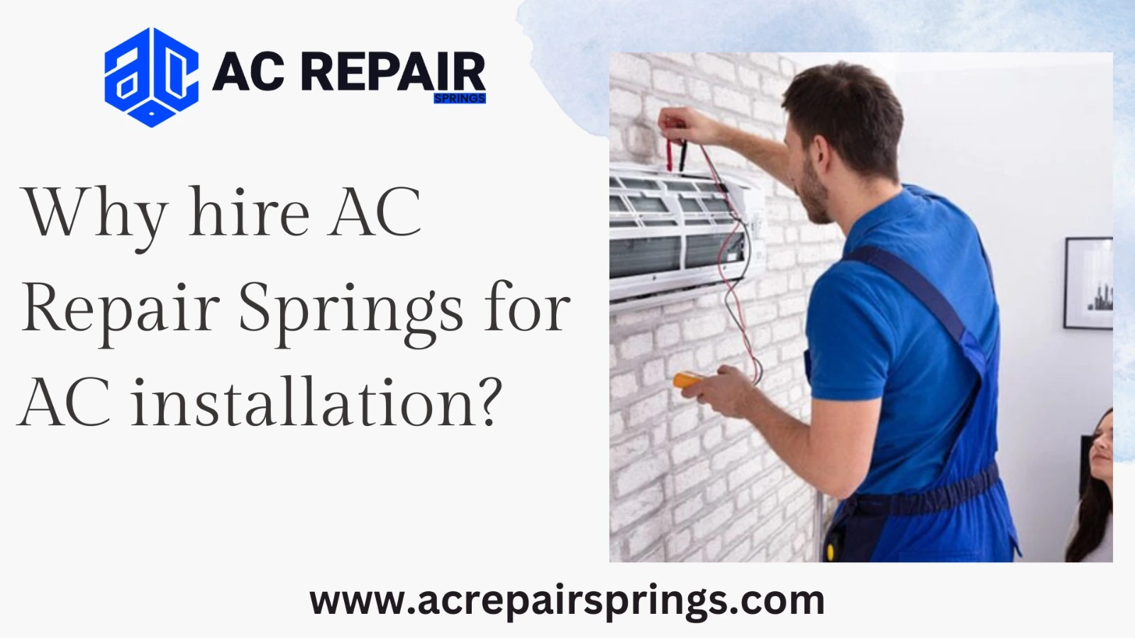 Why hire AC Repair Springs for AC installation?