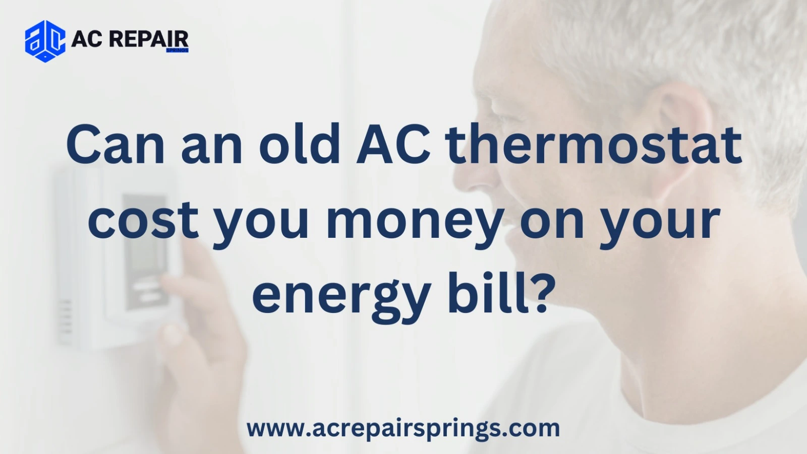 Can an old AC thermostat cost you money on your energy bill?